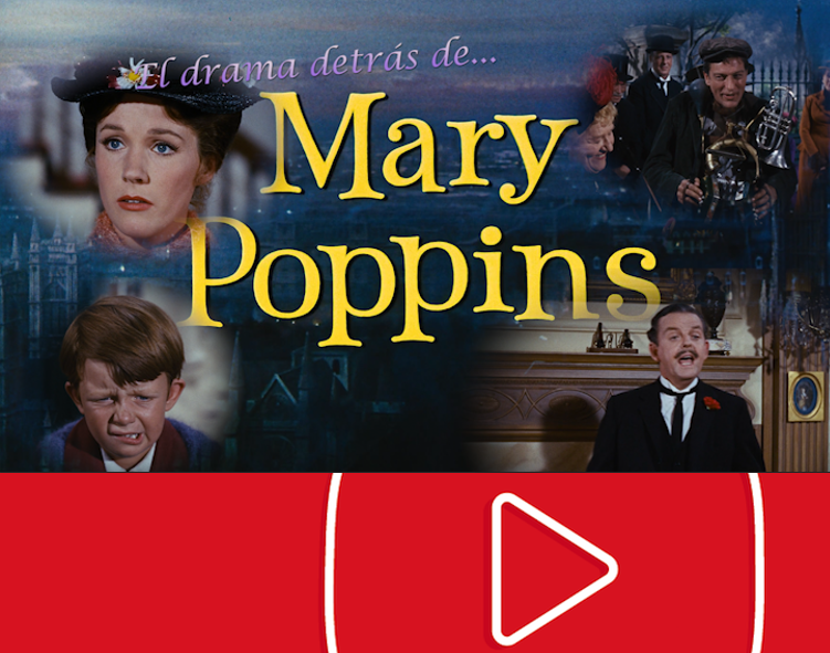 El drama detrás de Mary Poppins